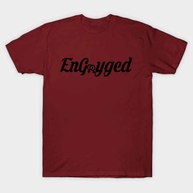 Engayged (Females) T-Shirt by Kgraham712